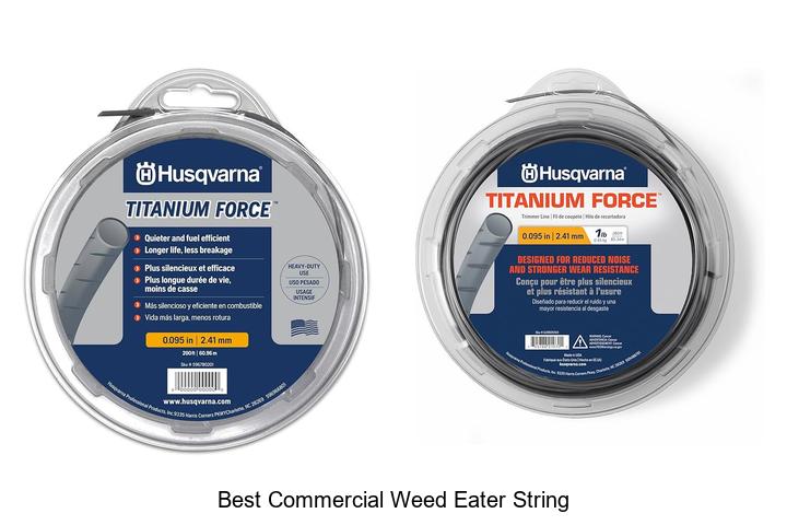 Top 15 Best Commercial Weed Eater String That Lasts Longer
