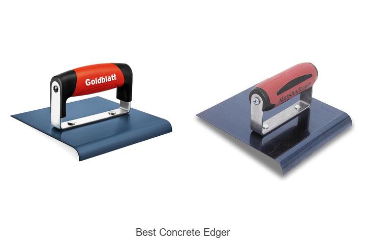 Top 12 Best Concrete Edger Tools You Can’t Miss Today
