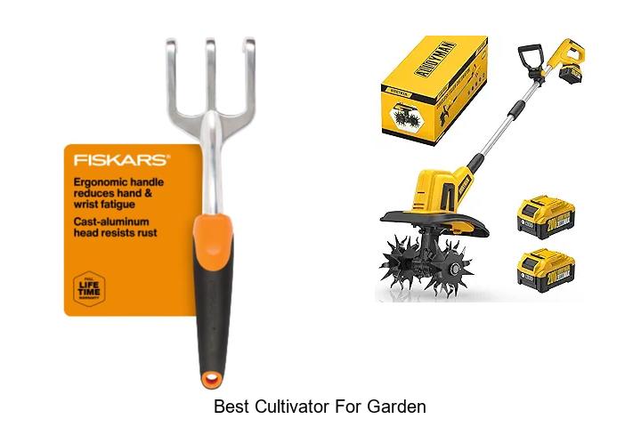 Top 15 Best Cultivator for Garden That Will Wow You!