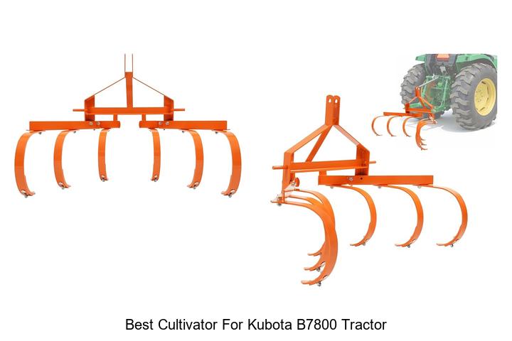 Top 15 Best Cultivator for Kubota B7800 Tractor Revealed!
