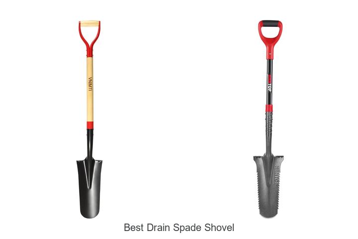 Top 15 Best Drain Spade Shovel You Can’t Live Without!