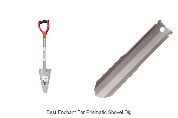 Top 15 Best Enchant For Prismatic Shovel Dig You Need Now