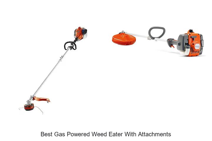 Top 15 Best Gas Powered Weed Eater With Attachments Revealed!