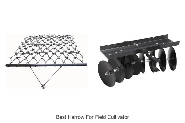 Top 15 Best Harrow For Field Cultivator You Can’t Miss