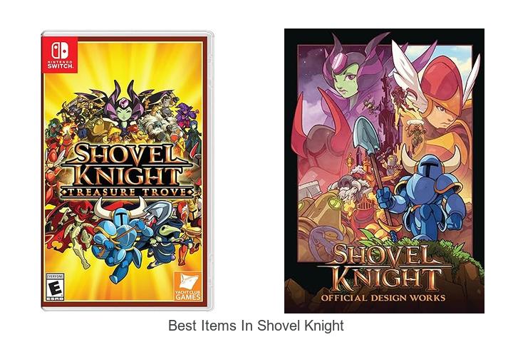 Top 15 Best Items in Shovel Knight You Can’t Miss