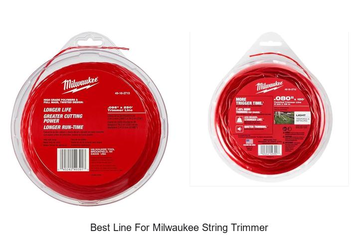 Top 15 Best Line for Milwaukee String Trimmer Revealed
