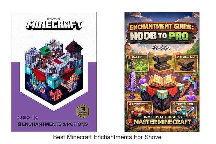 Top 15 Best Minecraft Enchantments for Shovel You Need Now