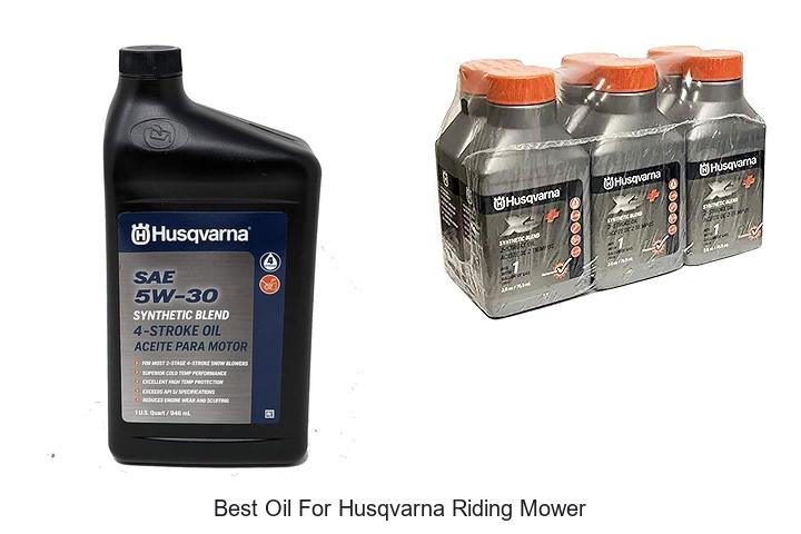 Top 12 Best Oil For Husqvarna Riding Mower You Need Now