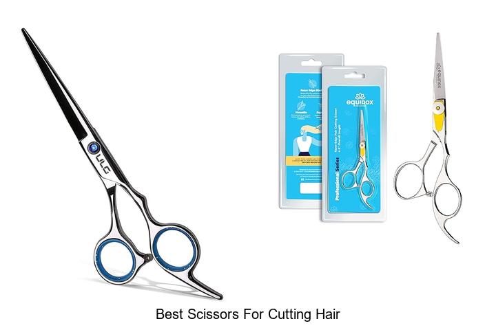 Top 15 Best Scissors For Cutting Hair You Can’t Miss!