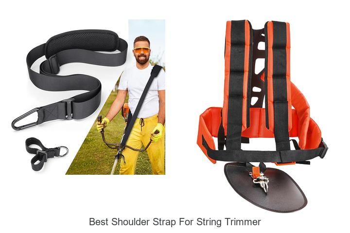 Top 15 Best Shoulder Strap For String Trimmer You Need Now