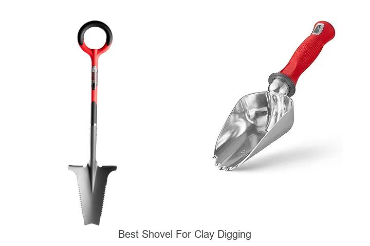 Top 15 Best Shovel For Clay Digging You Can’t Miss
