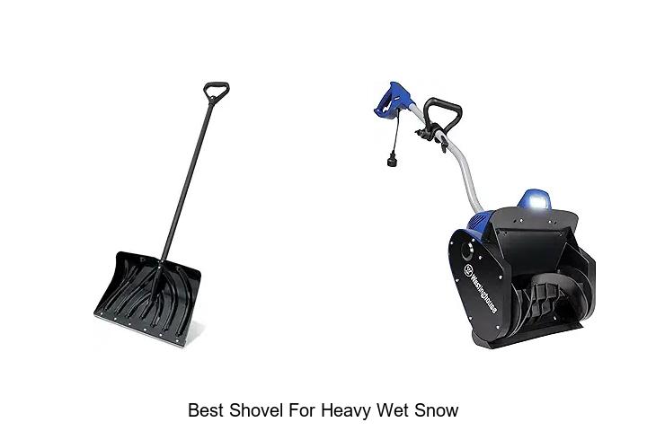 Top 15 Best Shovel for Heavy Wet Snow You Need Today