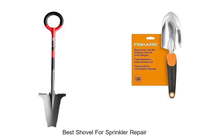 Top 15 Best Shovel for Sprinkler Repair You Need Today