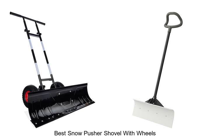 Top 15 Best Snow Pusher Shovel With Wheels You Need Now