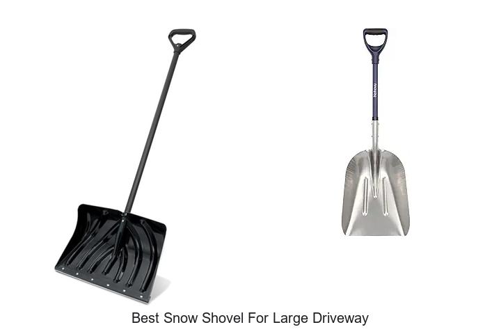 Top 15 Best Snow Shovel for Large Driveway That Work Fast