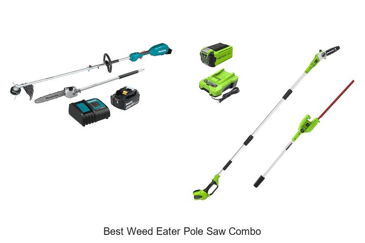 Top 15 Best Weed Eater Pole Saw Combo You Can’t Miss