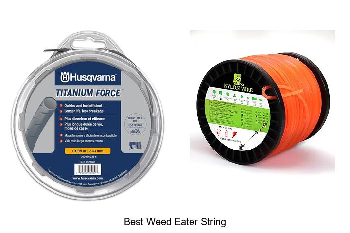 Top 15 Best Weed Eater String That Will Blow Your Mind!