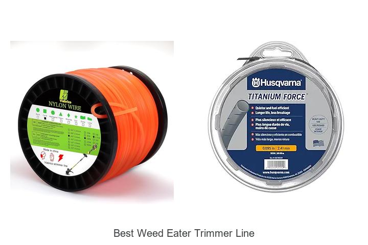 Top 15 Best Weed Eater Trimmer Line That Blow Minds