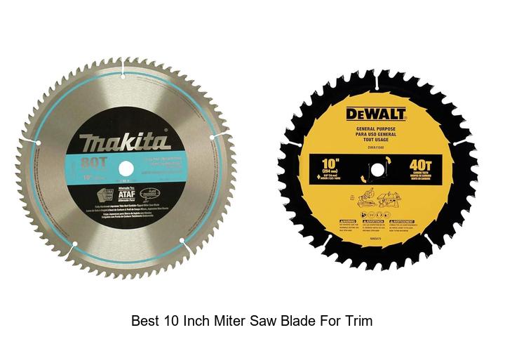 Top 12 Best 10 Inch Miter Saw Blade For Trim You NEED!