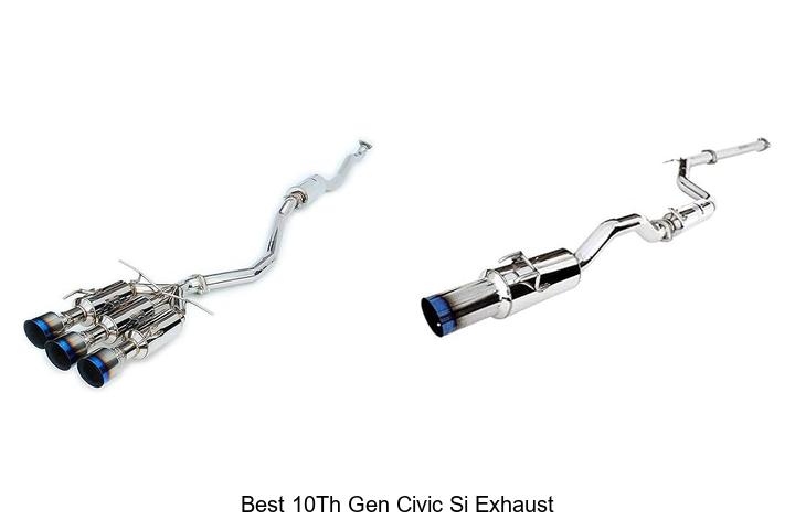Top 12 Best 10th Gen Civic Si Exhaust That Boost Power!