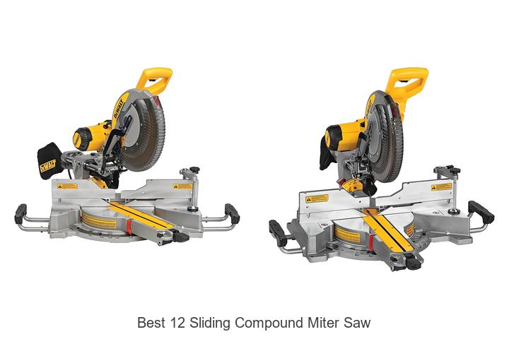 Top 15 Best 12 Sliding Compound Miter Saw You Need Now