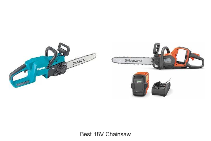Top 15 Best 18V Chainsaw That Will Blow Your Mind