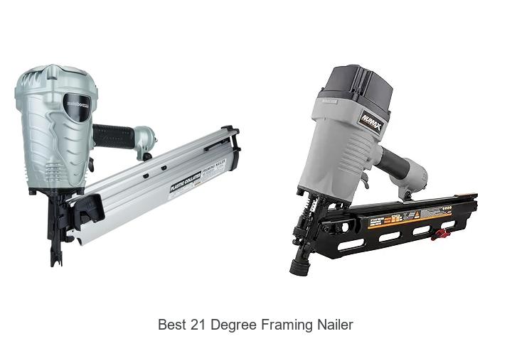 Top 15 Best 21 Degree Framing Nailer You Need Now!