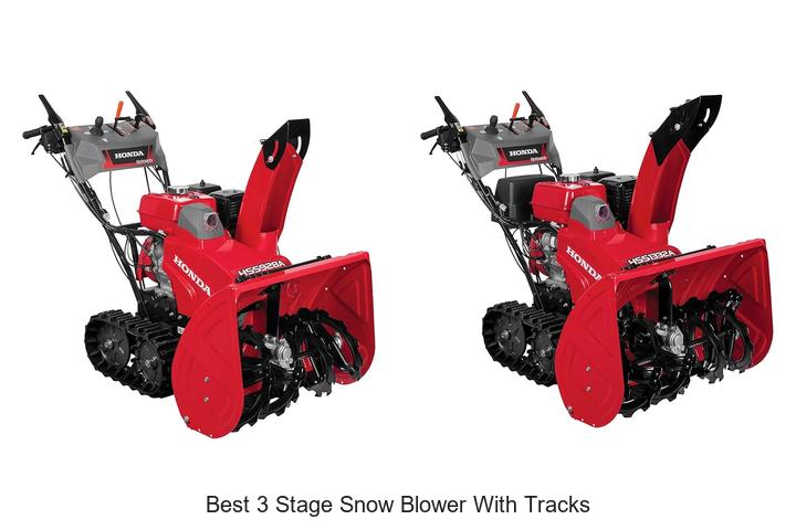 Top 15 Best 3 Stage Snow Blower With Tracks That Dominate Snow!
