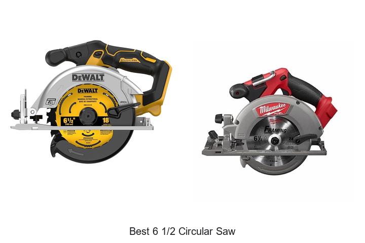 Top 15 Best 6 1/2 Circular Saw Tips You Can’t Miss!