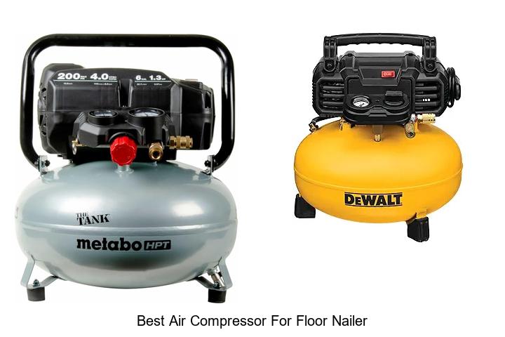 Top 12 Best Air Compressor For Floor Nailer You Need Now