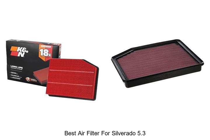 Top 10 Best Air Filter for Silverado 5.3 to Boost Power!