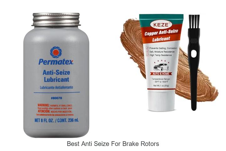 Top 12 Best Anti Seize for Brake Rotors You Need Now!