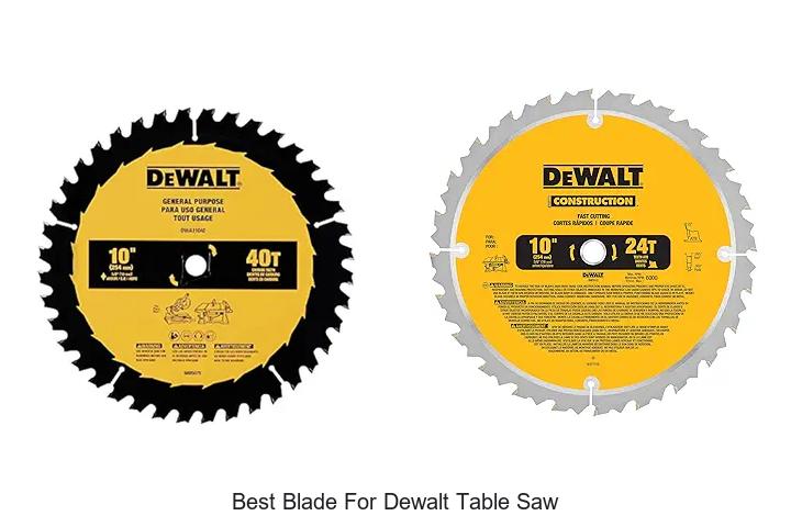 Top 12 Best Blade for Dewalt Table Saw You Need Now