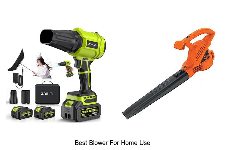 Top 15 Best Blower For Home Use That Will Blow Your Mind