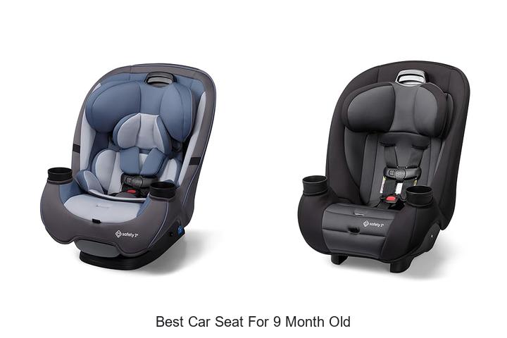 Top 10 Best Car Seat For 9 Month Old You Must See Now