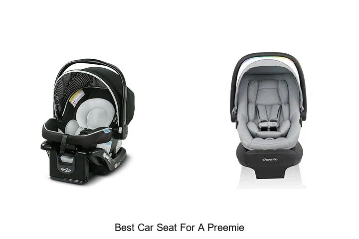Top 10 Best Car Seat For A Preemie You Can’t Miss!