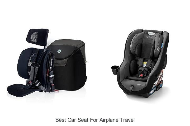 Top 10 Best Car Seat For Airplane Travel You Need Now