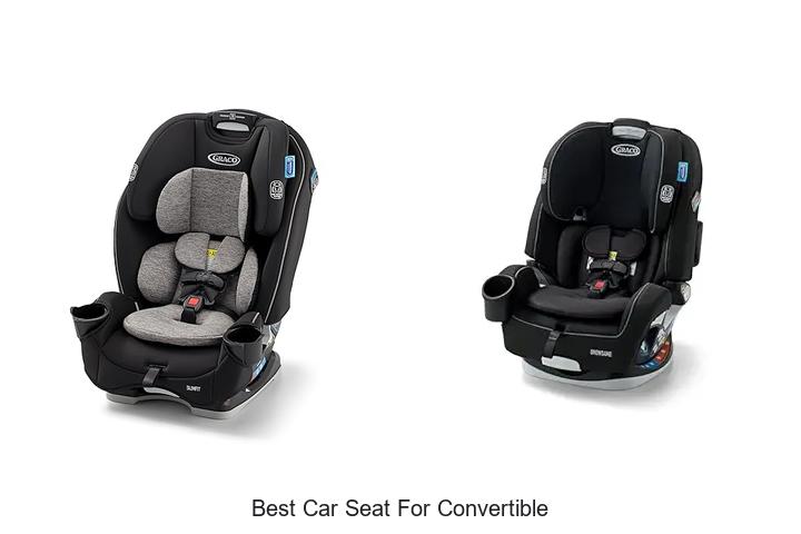Top 12 Best Car Seat For Convertible That Parents Love