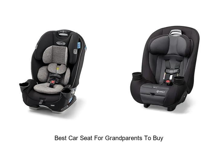 Top 10 Best Car Seat for Grandparents to Buy Now!