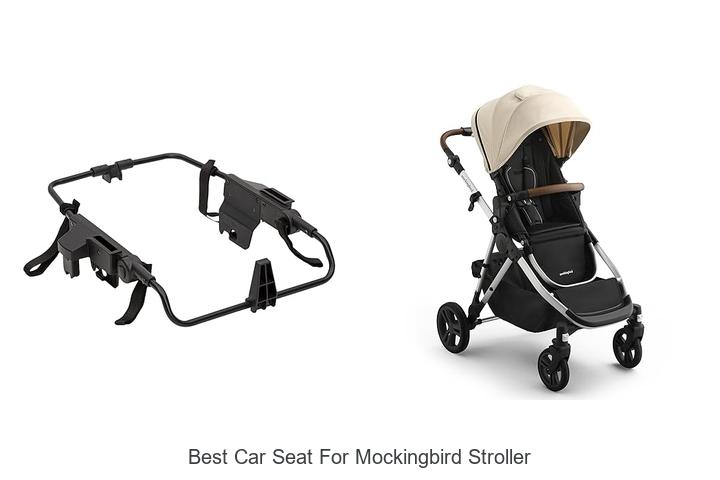 Top 10 Best Car Seat For Mockingbird Stroller Revealed!