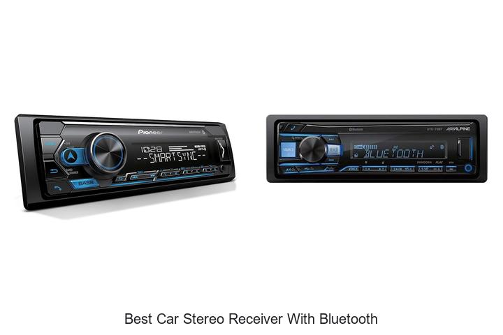Top 10 Best Car Stereo Receiver With Bluetooth You Need Now