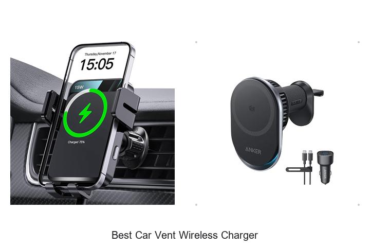 Top 10 Best Car Vent Wireless Charger You Must Own Now