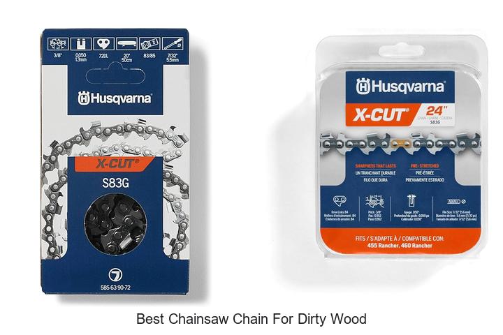 Top 15 Best Chainsaw Chain for Dirty Wood You Need Today