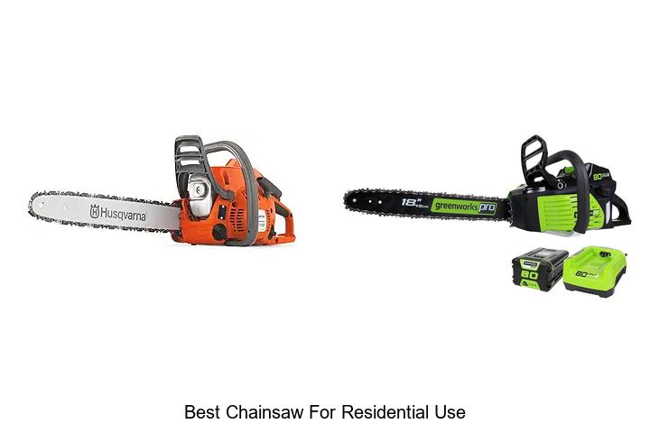 Top 15 Best Chainsaw For Residential Use You Can’t Miss!