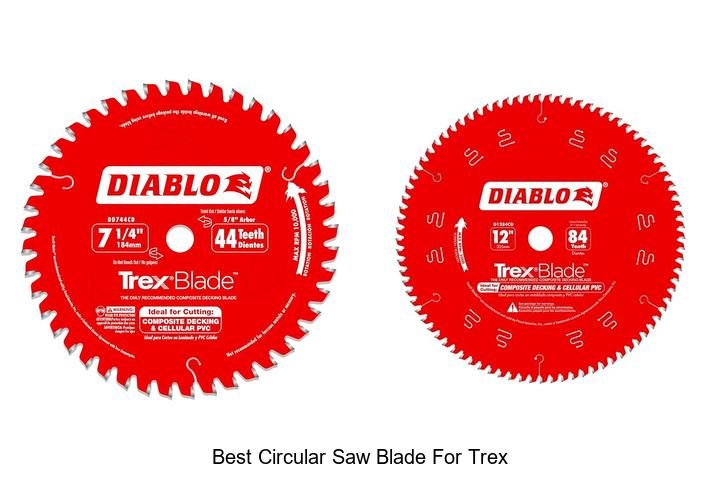 Top 15 Best Circular Saw Blade For Trex You Must Try Now