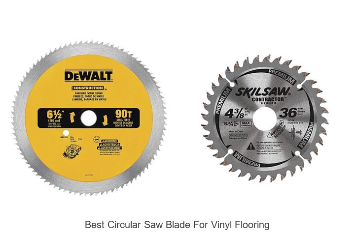 Top 15 Best Circular Saw Blade For Vinyl Flooring Revealed!