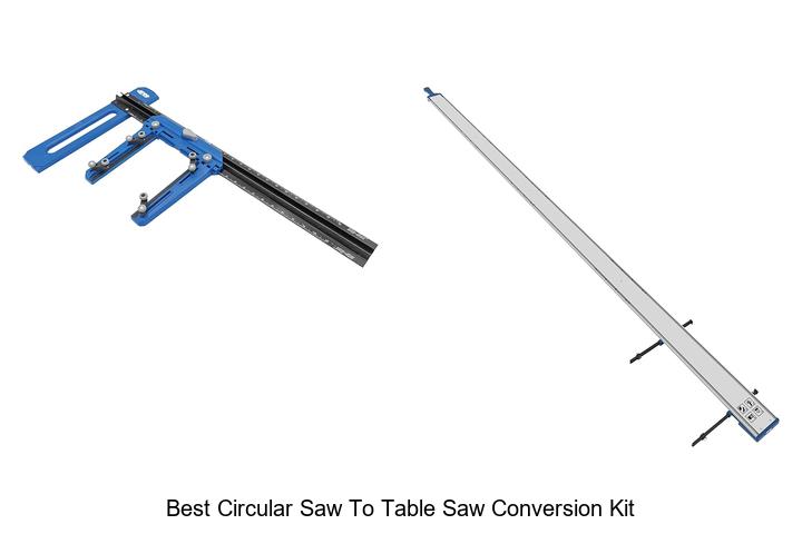 Top 15 Best Circular Saw To Table Saw Conversion Kit Revealed