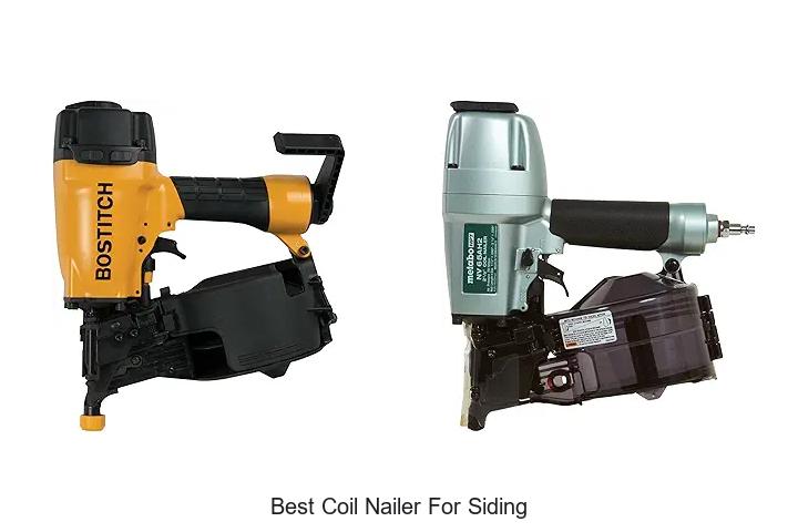 Top 10 Best Coil Nailer For Siding You Can’t Miss!