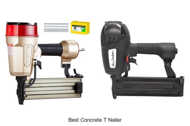 Top 12 Best Concrete T Nailer Hacks You Can’t Miss