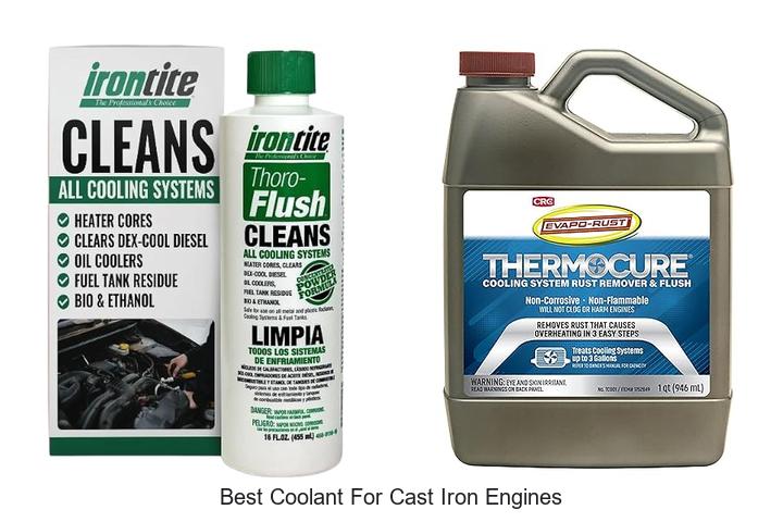 Top 10 Best Coolant for Cast Iron Engines You Need Today